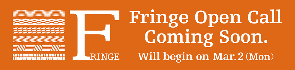 Fringe Open Call Will begin on Mar.2(Mon)